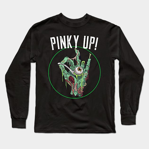 Pinky Up! Long Sleeve T-Shirt by PizzaZombieApparel